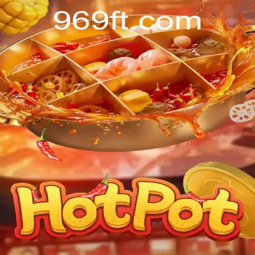Descubra o Excitante Mundo do Jogo Hotpot e FT969.COM