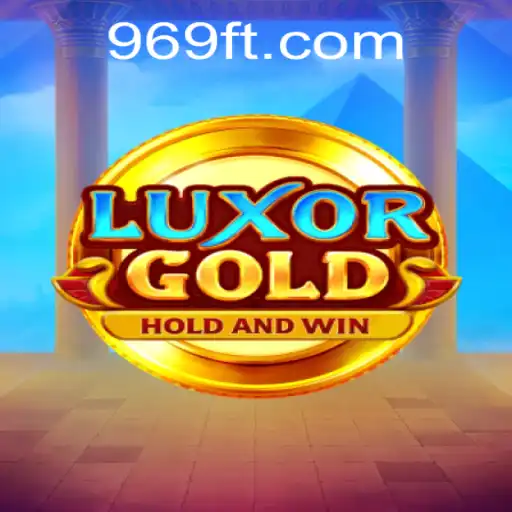 Descobrindo o LuxorGold: A Aventura em FT969.COM